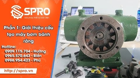 SPRO.VN|Phần 1: Cấu tạo máy bơm bánh răng