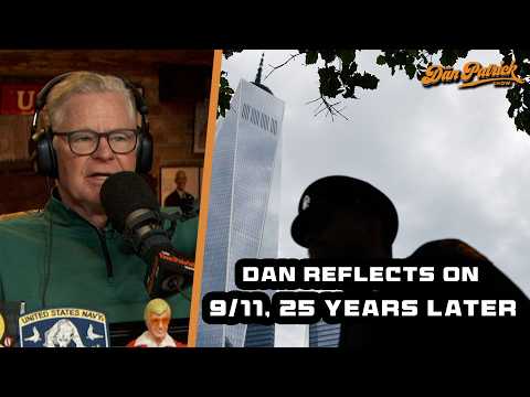 Dan Patrick reflects on the 25th anniversary of September 11th, 2001 | 9/11/26
