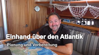 Einhand über den Atlantik: Planung und Vorbereitungen