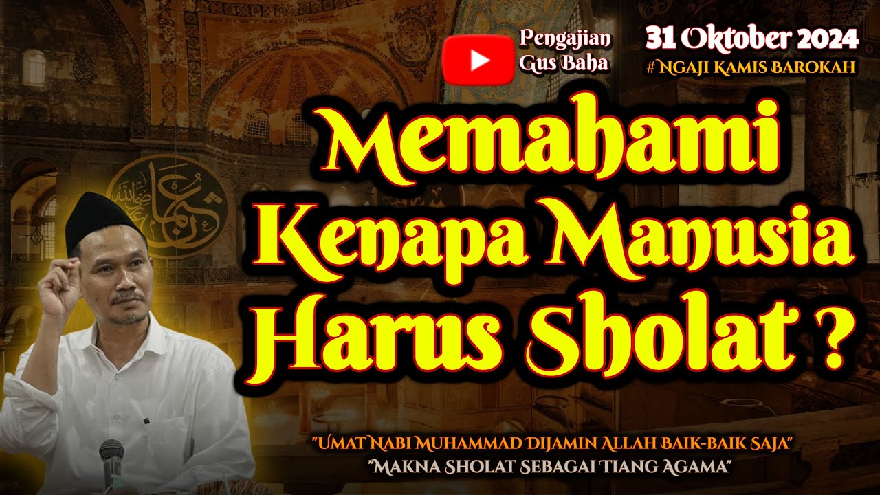 Memahami Kenapa Manusia Harus Sholat | Gus Baha Terbaru