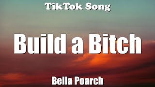 Bella Poarch - Build a Bitch (Lyrics) - TikTok Song