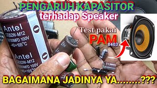 Pengaruh kapasitor terhadap suara speaker