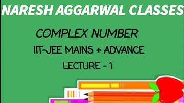 Complex Number for IIT-JEE  (Lecture - 1) by Naresh Aggarwal on latest pattern