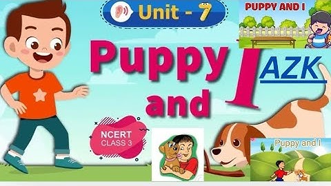 Puppy and I - Marigold Unit 7 - NCERT Class 3 [Listen]