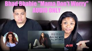 BHAD BHABIE - "Mama Don't Worry (AUDIO ONLY) Reaction!