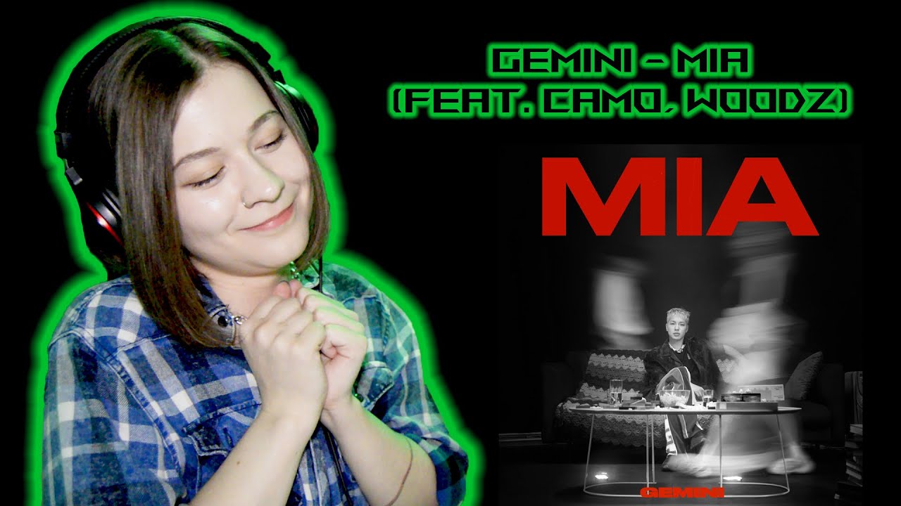 GEMINI - MIA (feat. CAMO, WOODZ) ☉ Реакция GreenRoom