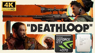 Deathloop max settings at 4k RTX 4070 + i5-13400f