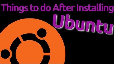 Things to do After Installing Ubuntu 12.10