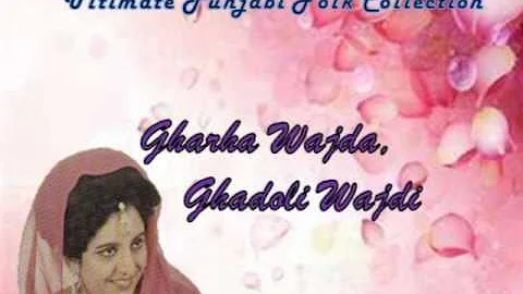 Jagmohan Kaur- Gharha Wajda, Ghadoli Wajdi (Original)