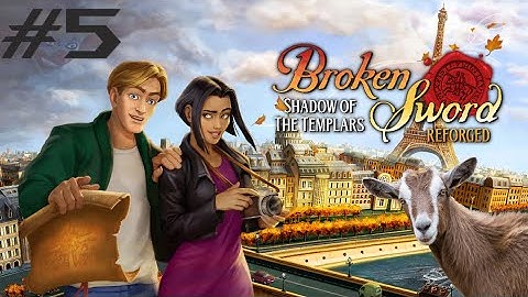 Broken Sword: Shadow Of The Templars REFORGED - Part 5 - Shake my hand sir