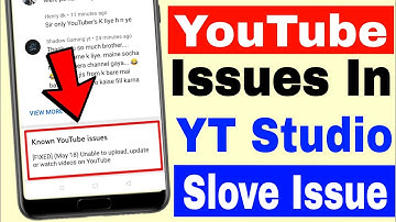Known YouTube issues [FIXED] (May 18) Unable to upload, update or watch videos on YouTube