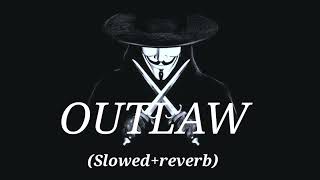 outlaw ~ Sidhu Moose wala( slowed+reverb) perfectly || lofi song|| outlow -(lyrics) song