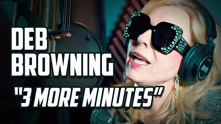 Deb Browning - 3 More Minutes (Music Video)
