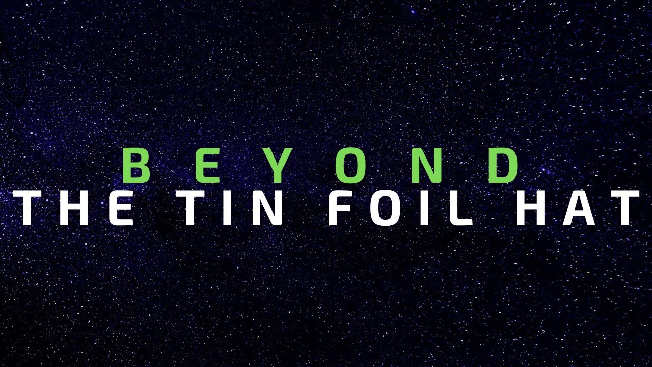 TESA Presents Beyond The Tin Foil Hat YouTube