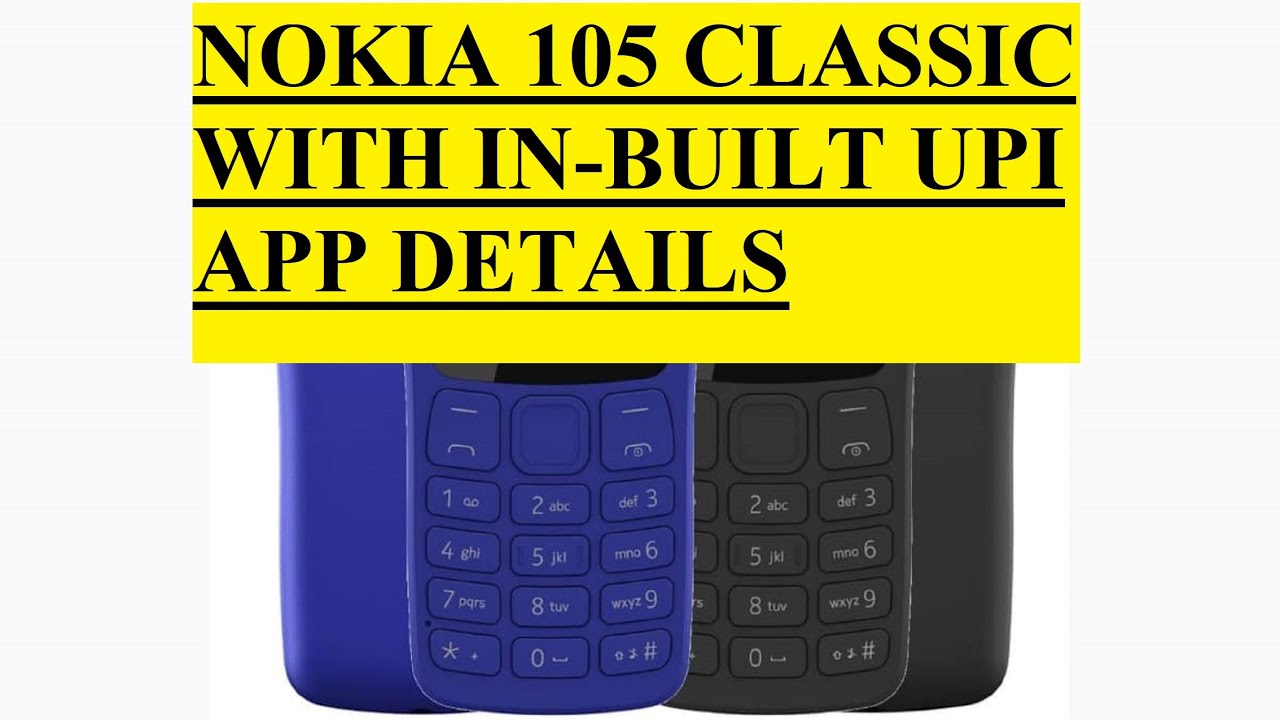 NOKIA 105 CLASSIC WITH IN-BUILT UPI APP DETAILS