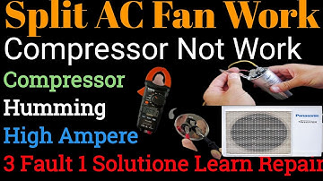 Split AC compressor not start fan motor work how check compressor capacitor faulty learn repairlearn
