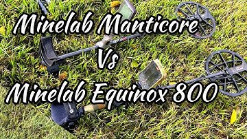 Minelab Manticore vs the Minelab Equinox 800