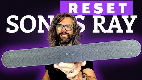 How to reset Sonos Ray soundbar UK