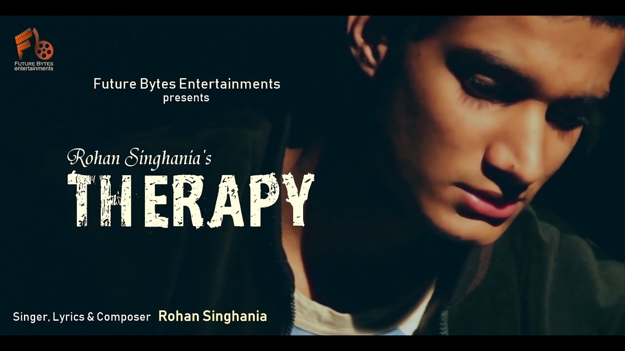 Therapy | Rohan Singhania (Full Video ) | Latest Hindi Song 2018 | R&B | Future Bytes Entertainments