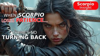 🔥 When SCORPIO ♏️ Loses Patience… There's No Turning Back 💣💀
