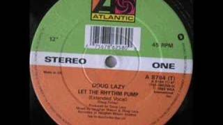 Video thumbnail of "Doug Lazy - Let The Rhythm Pump"