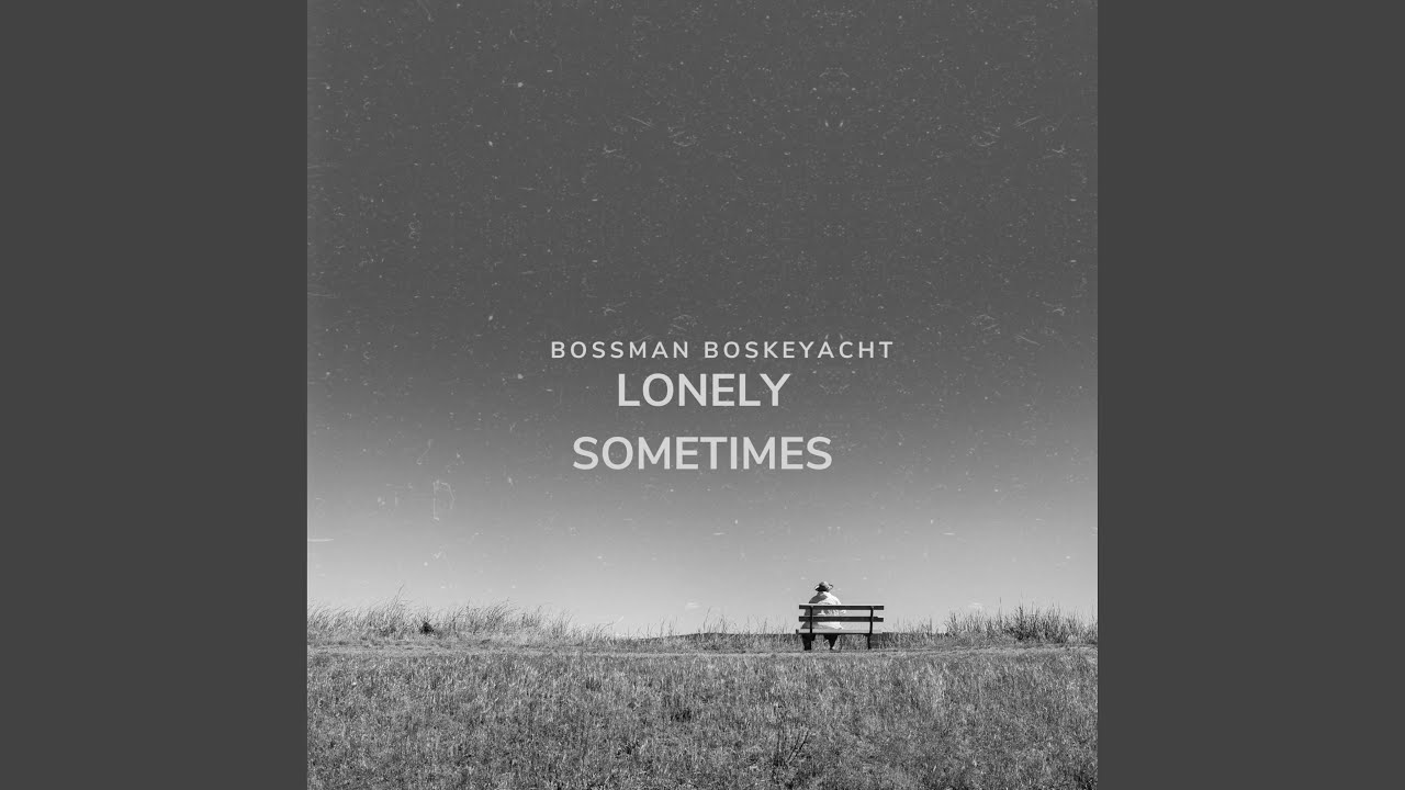 LONELY SOMETIMES