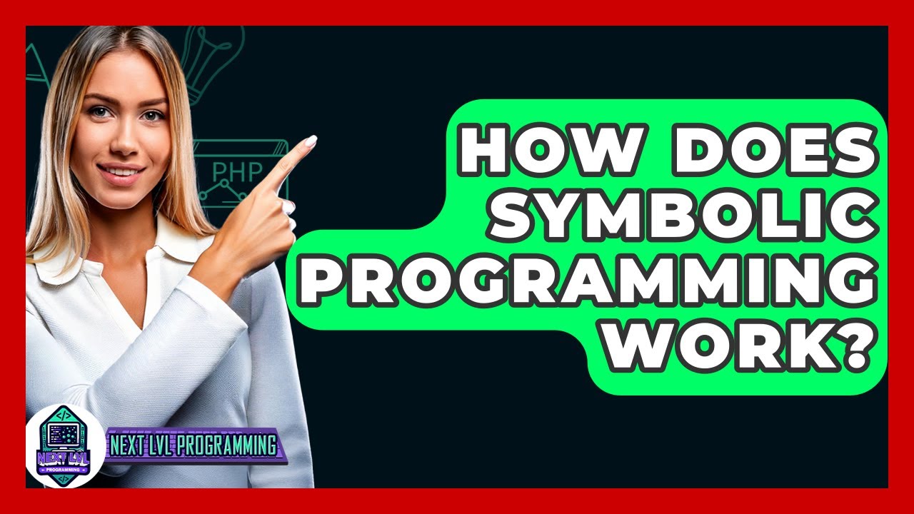How Does Symbolic Programming Work? - Next LVL Programming