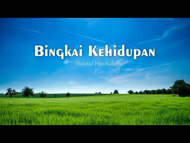 Bingkai Kehidupan - Shoutul Harokah (Lyrics) class=