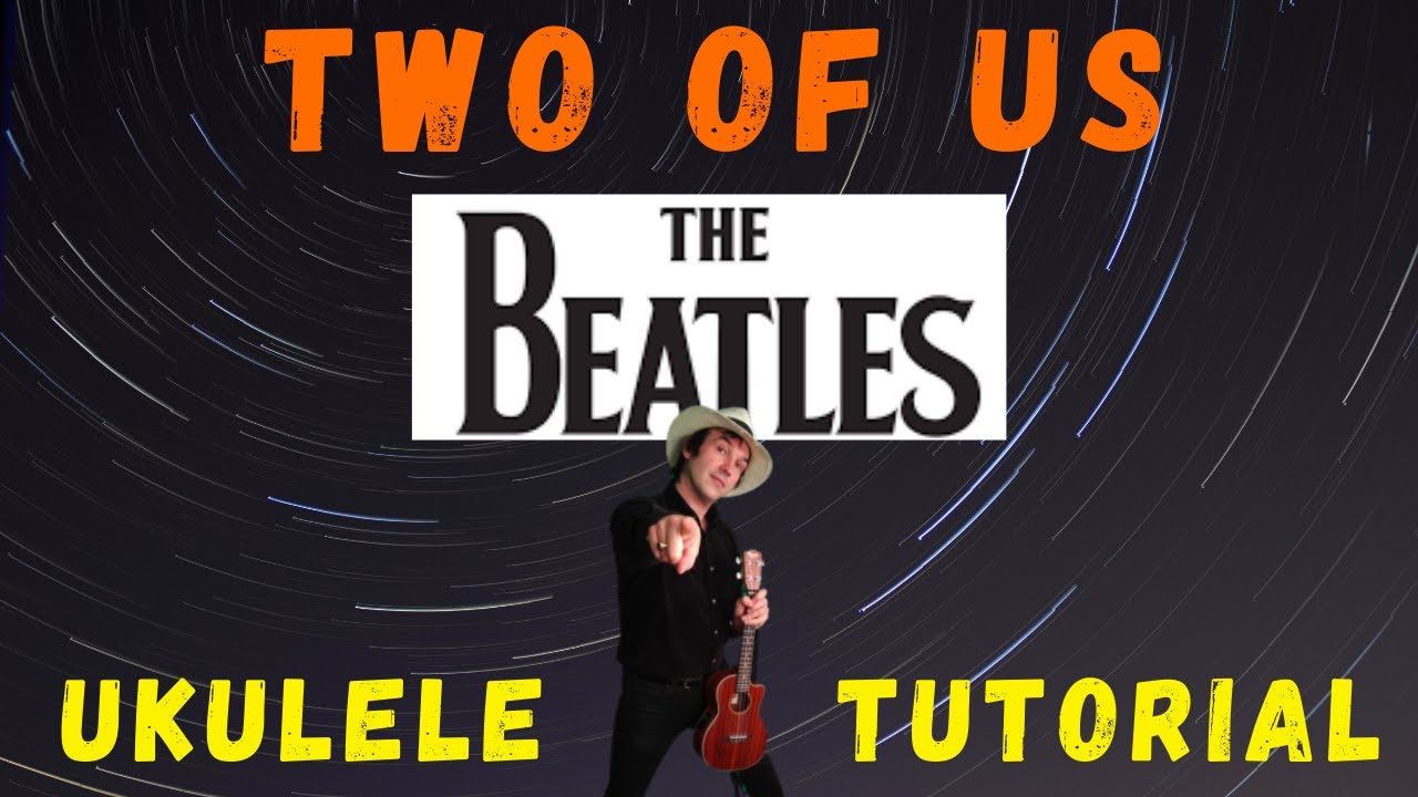 Two Of Us, The Beatles, Ukulele Chords (tutorial)