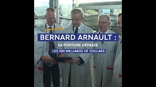 La fortune de Bernard Arnault a dépassé cette semaine les 100 milliards de dollars