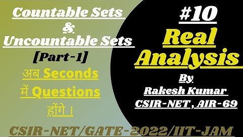 Countable and Uncountable Sets||Part-1 ||Real Analysis ||CSIR-NET/GATE-2022/IIT-JAM ||