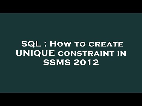 SQL : How to create UNIQUE constraint in SSMS 2012