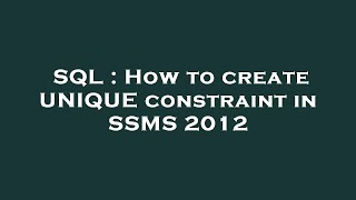 SQL : How to create UNIQUE constraint in SSMS 2012