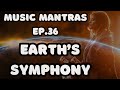 Music mantras ep36 earths symphony mother gaia soundscapes