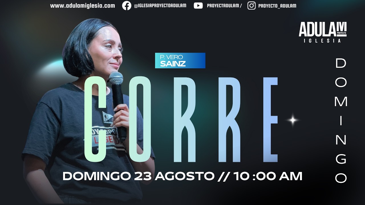 Corre | Iglesia Adulam | P. Vero Sainz