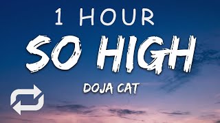 [1 HOUR 🕐 ] Doja Cat - So High (Lyrics)