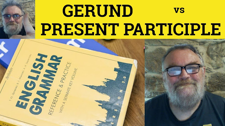 So sánh gerund vs present participle