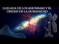 🟩 LLEGADA DE LOS ANUNNAKI Y EL ORIGEN DE LA HUMANIDAD 🟩