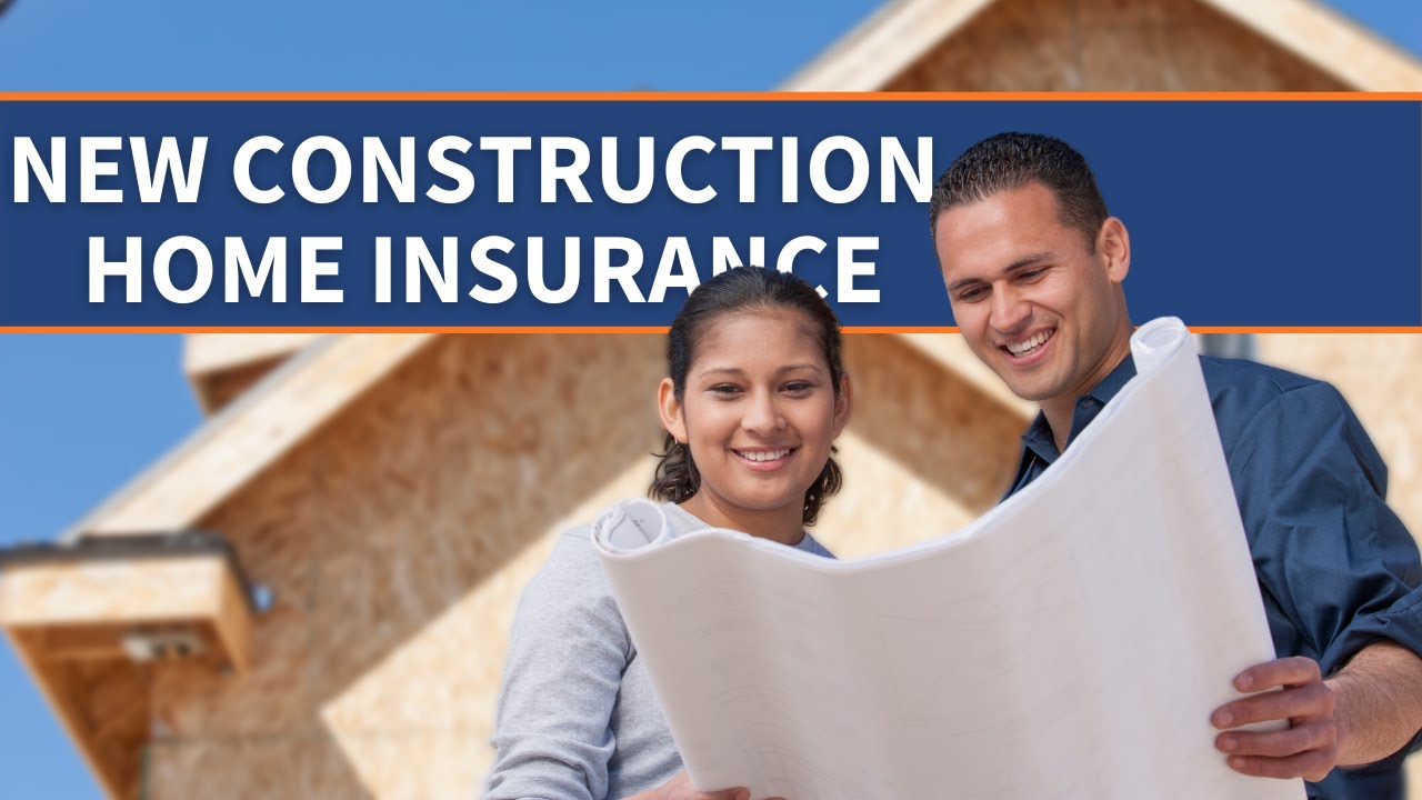 Home insurance for new construction homes