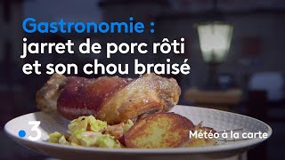 Gastronomie : jarret de porc rôti et son chou braisé - Météo à la Carte