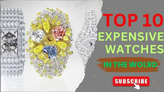 The 10 Most Expensive Watches Ever Made! ⏳💎