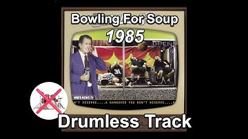 Bowling For Soup - 1985 - Drumless Track