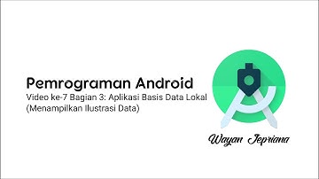 Pemrograman Android 07 Bagian 03: Aplikasi Basis Data Lokal (Menampilkan Data dari Basis Data)