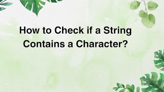How to Check if a String Contains a Character
