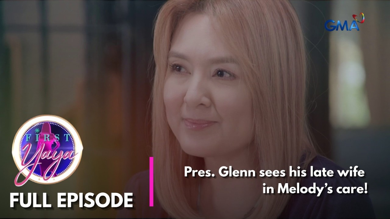 First Yaya: Pres. Glenn sees his late wife in Melody’s care! (Full Episode 25)