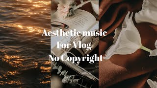 Aesthetic music for videos/Chill/ lo-fi/copyright free/Vlog
