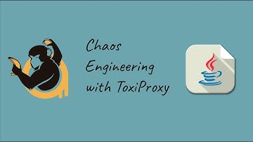 Chaos Engineering with ToxiProxy