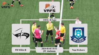 III lyga. „Viltis B“ - „Top Kickers“ (2024-05-05)