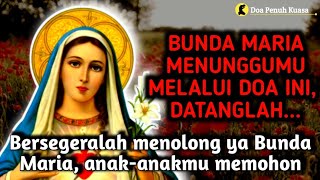 Bunda Maria menunggumu melalui doa ini, Datanglah | Doa Katolik | Doa Penuh Kuasa