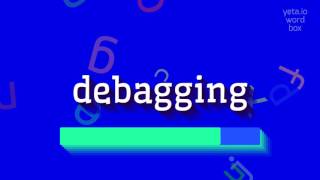 How To Say Debagging High Quality Voices